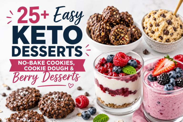 25+ Easy Keto Desserts: No-Bake Cookies, Cookie Dough & Berry Desserts